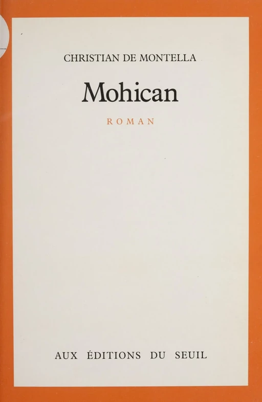 Mohican - Christian de Montella - Seuil (réédition numérique FeniXX)