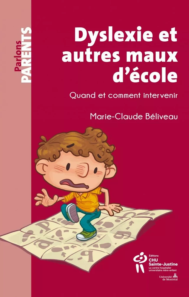 Dyslexie et autres maux d’école - Marie-Claude Béliveau - Éditions du CHU Sainte-Justine