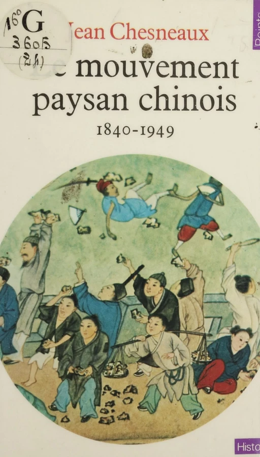 Le Mouvement paysan chinois (1840-1949) - Jean Chesneaux - Seuil (réédition numérique FeniXX) 