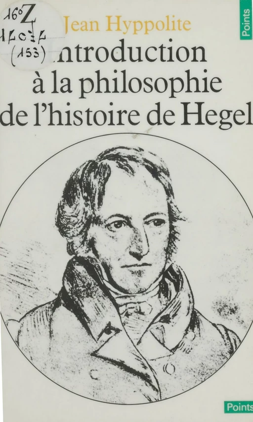 Introduction à la philosophie de l'histoire de Hegel - Jean Hyppolite - Seuil (réédition numérique FeniXX) 