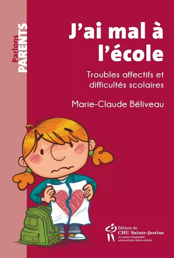 J'ai mal à l'école - Marie-Claude Béliveau - Éditions du CHU Sainte-Justine