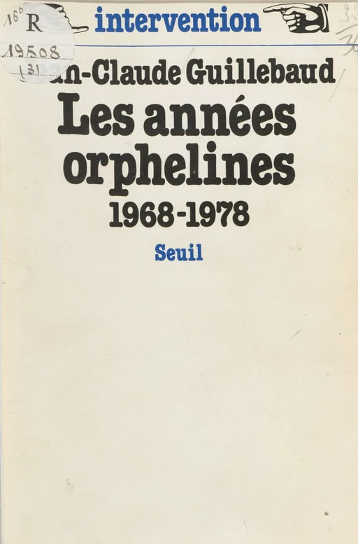 Les Années orphelines (1968-1978) - Jean-Claude Guillebaud - Seuil (réédition numérique FeniXX) 