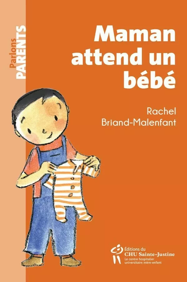 Maman attend un bébé - Rachel Briand-Malenfant - Éditions du CHU Sainte-Justine