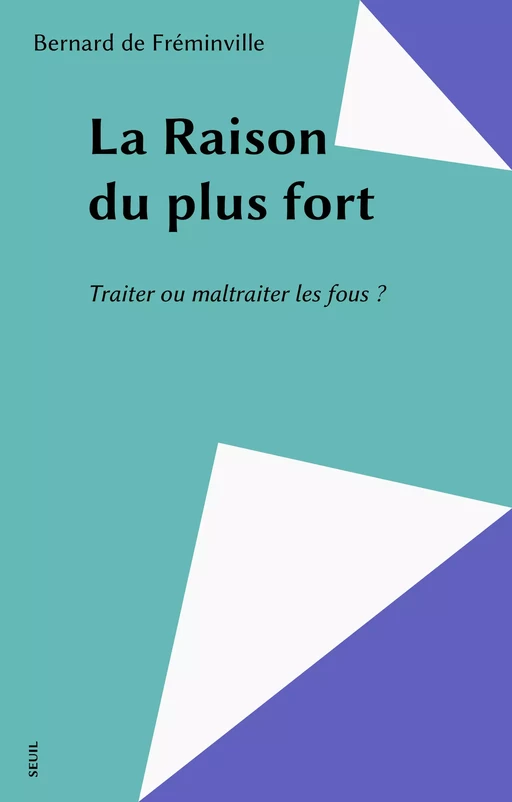 La Raison du plus fort - Bernard de Fréminville - Seuil (réédition numérique FeniXX) 