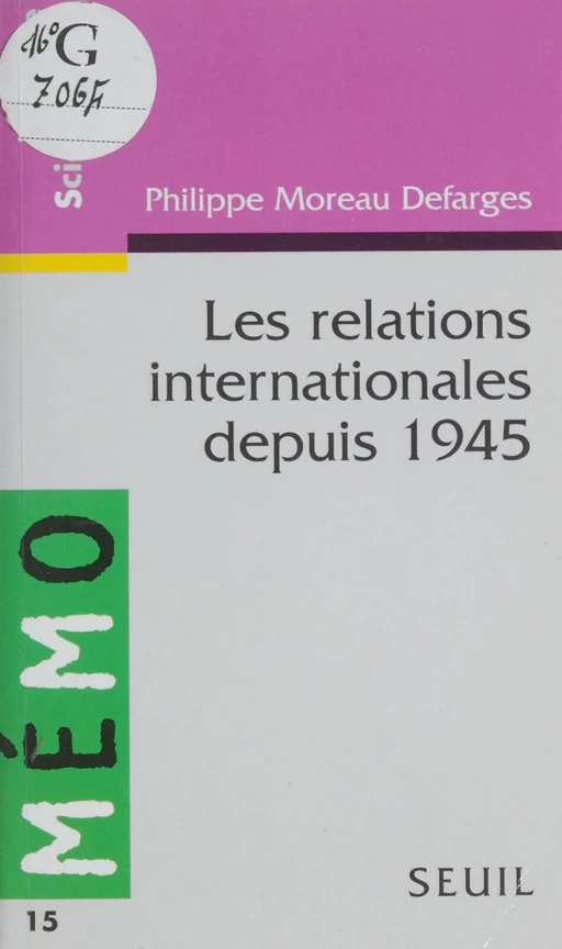 Les Relations internationales depuis 1945 - Philippe Moreau Defarges - Seuil (réédition numérique FeniXX)