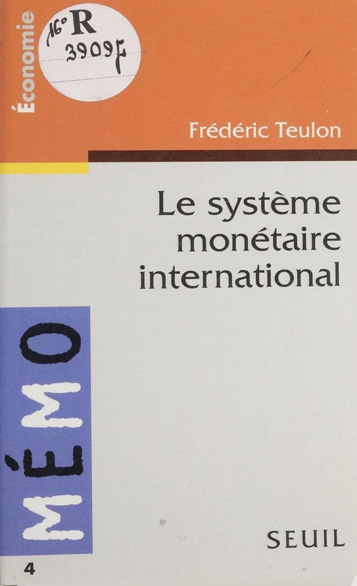 Le Système monétaire international - Frédéric Teulon - Seuil (réédition numérique FeniXX)