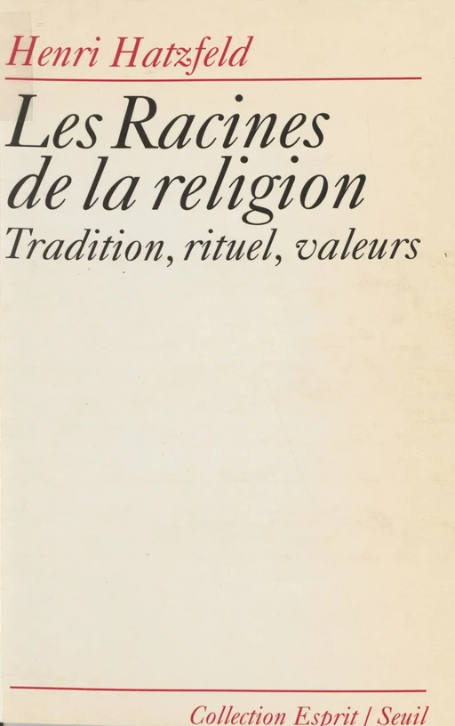 Les Racines de la religion - Henri Hatzfeld - Seuil (réédition numérique FeniXX) 