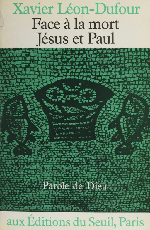 Face à la mort : Jésus et Paul - Xavier Léon-Dufour - Seuil (réédition numérique FeniXX) 