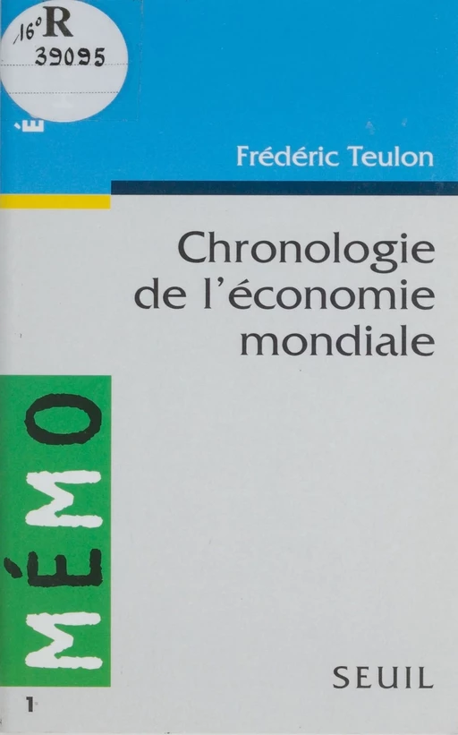 Chronologie de l'économie mondiale - Frédéric Teulon - Seuil (réédition numérique FeniXX)