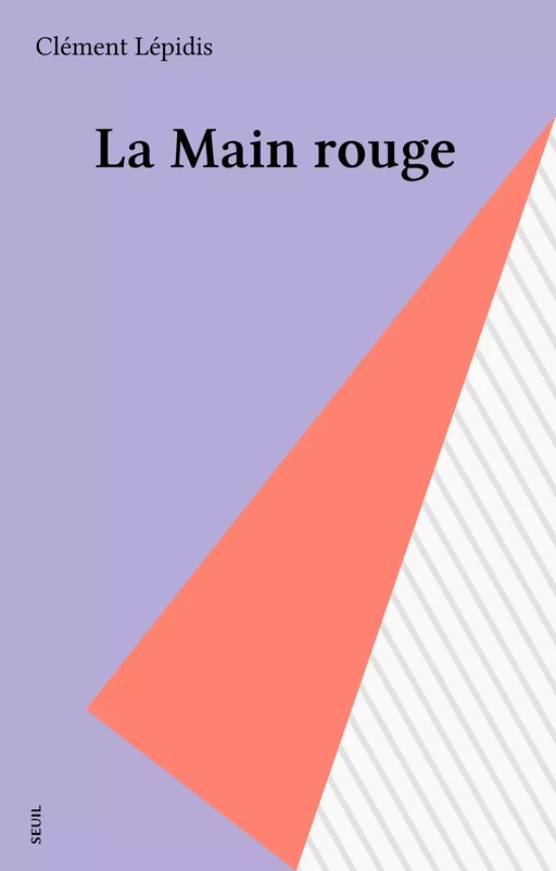 La Main rouge - Clément Lépidis - Seuil (réédition numérique FeniXX) 