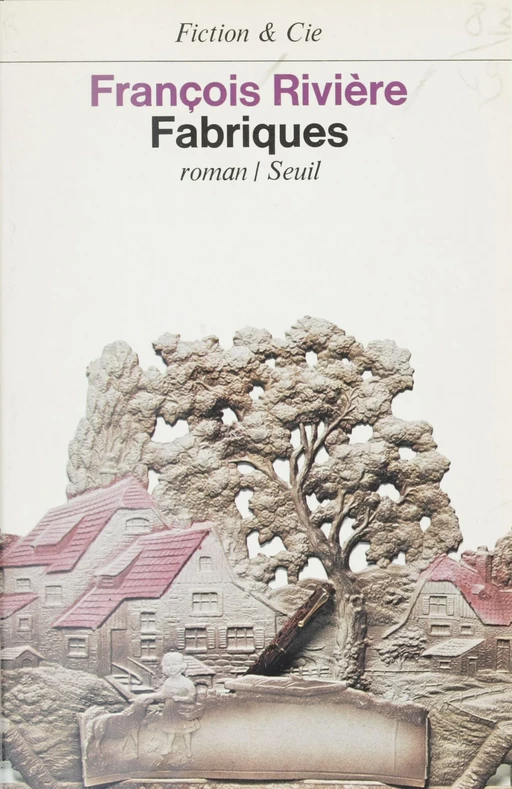 Fabriques - François Rivière - Seuil (réédition numérique FeniXX)