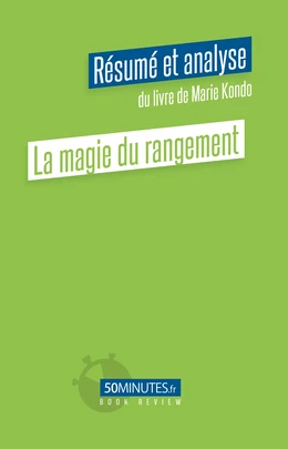 La magie du rangement (Résumé et analyse du livre de Marie Kondo)