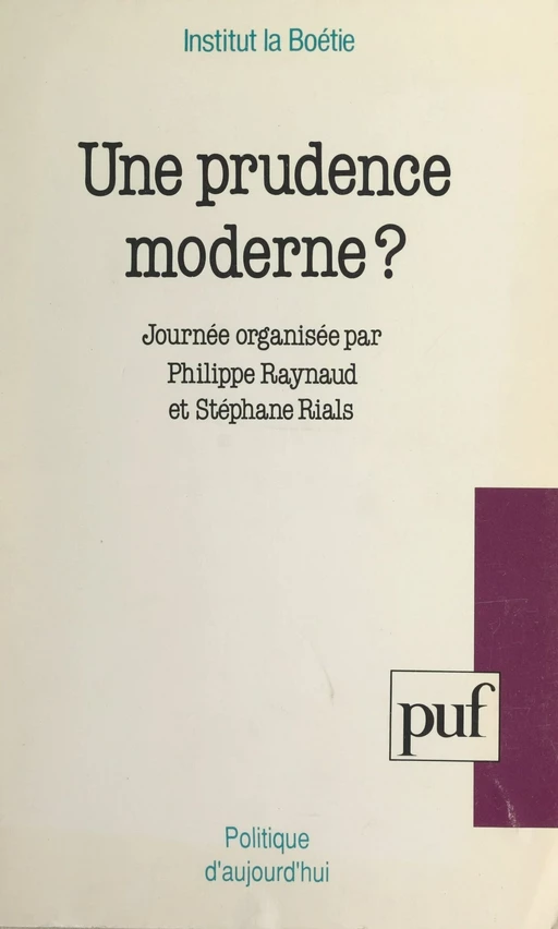 Une prudence moderne ? - Philippe Raynaud, Stéphane Rials,  Institut La Boétie - Presses universitaires de France (réédition numérique FeniXX)