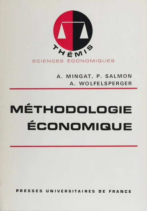 Méthodologie économique - Alain Mingat, Pierre Salmon, Alain Wolfelsperger - Presses universitaires de France (réédition numérique FeniXX)