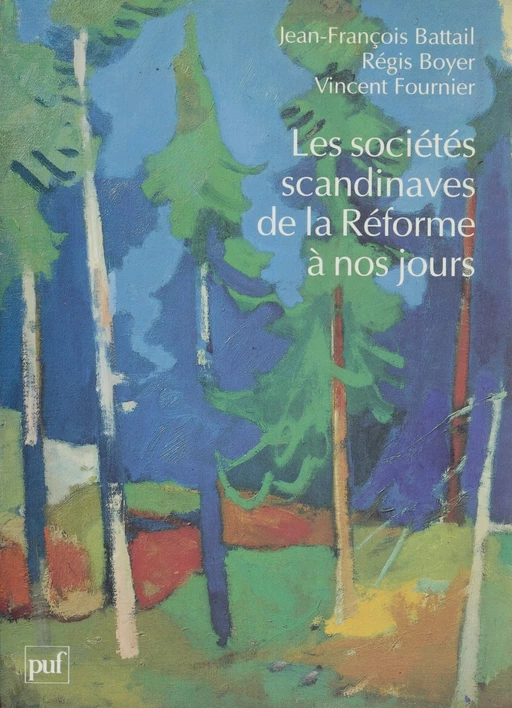 Les sociétés scandinaves de la Réforme à nos jours - Jean-François Battail, Régis Boyer, Vincent Fournier - Presses universitaires de France (réédition numérique FeniXX)