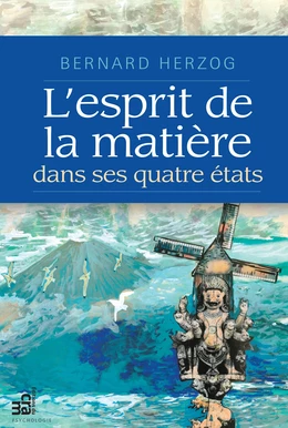 L'esprit de la matière dans ses quatre états