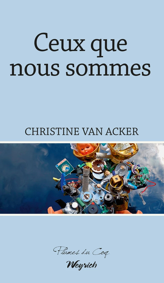 Ceux que nous sommes - Christine Van Acker - Weyrich