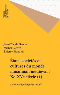 États, sociétés et cultures du monde musulman médiéval : Xe-XVe siècle (1)