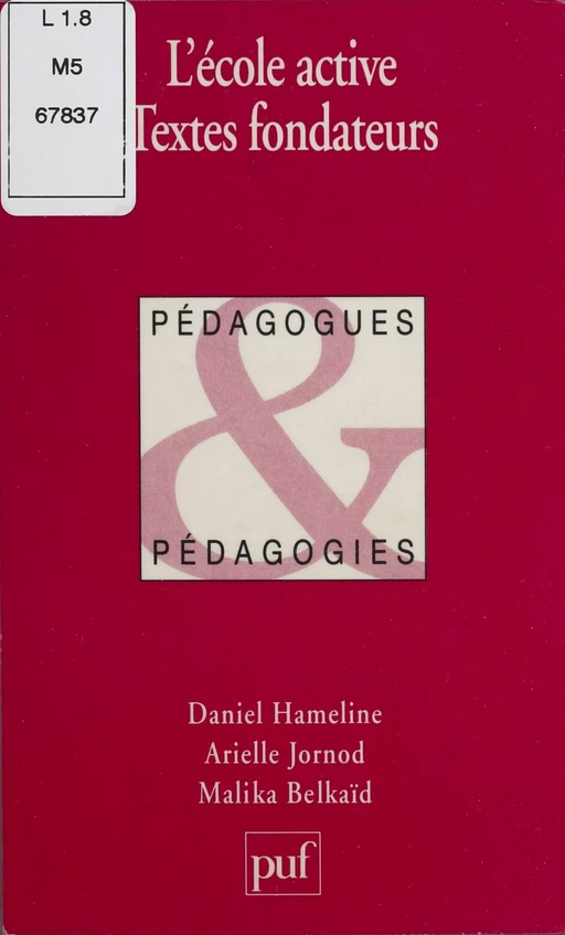 L'École active - Daniel Hameline, Arielle Jornod, Malika Lemdani Belkaïd - Presses universitaires de France (réédition numérique FeniXX)