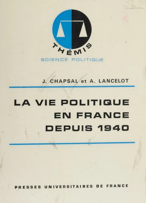 La Vie politique en France - Jacques Chapsal, Alain Lancelot - Presses universitaires de France (réédition numérique FeniXX)