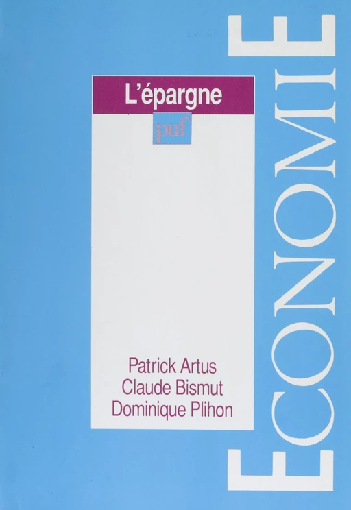 L'Épargne - Patrick Artus, Claude Bismut, Dominique Plihon - Presses universitaires de France (réédition numérique FeniXX)