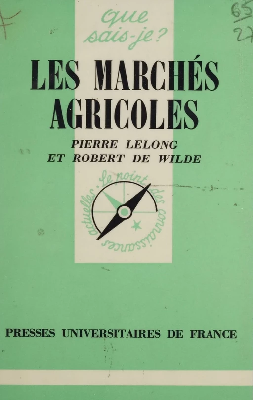 Les Marchés agricoles - Pierre Lelong, Robert de Wilde - Presses universitaires de France (réédition numérique FeniXX)