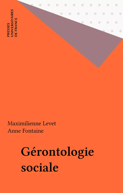 Gérontologie sociale - Maximilienne Levet, Anne Fontaine - Presses universitaires de France (réédition numérique FeniXX)