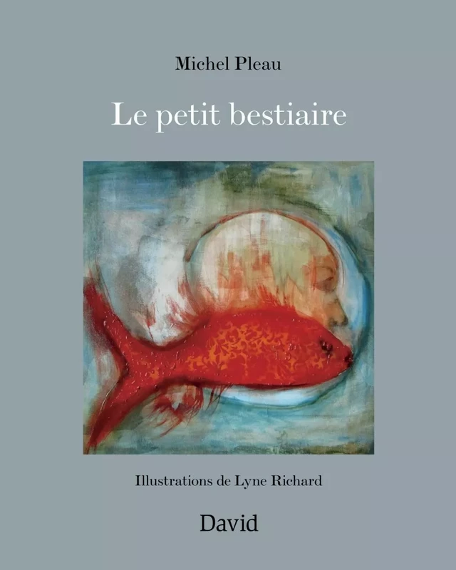 Le petit bestiaire - Michel Pleau - Éditions David