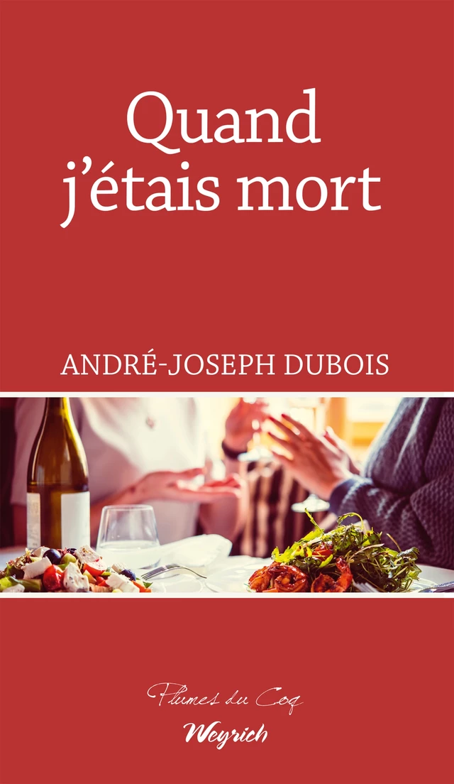 Quand j'étais mort - André-Joseph Dubois - Weyrich