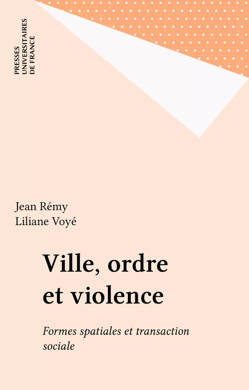 Ville, ordre et violence - Jean Remy, Liliane Voyé - Presses universitaires de France (réédition numérique FeniXX)