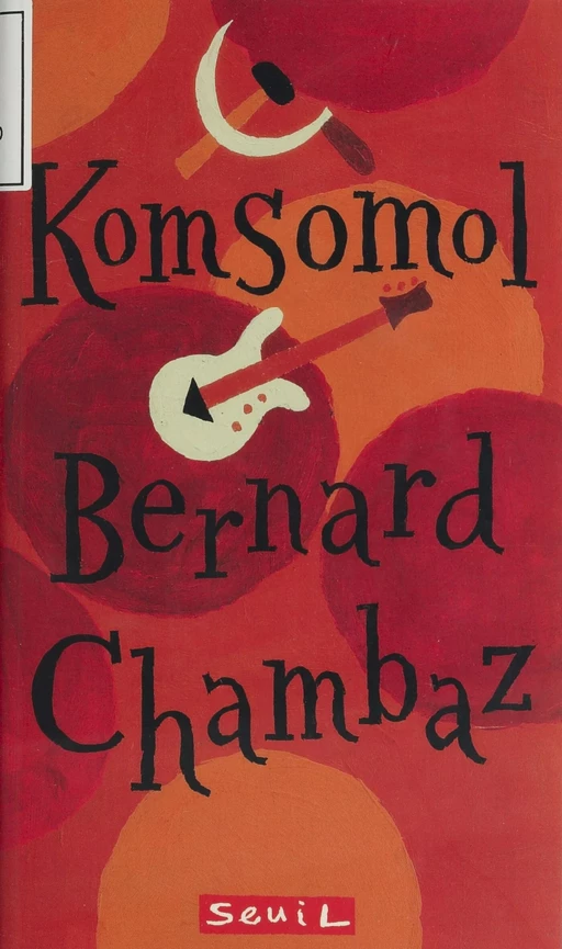 Komsomol - Bernard Chambaz - Seuil (réédition numérique FeniXX)