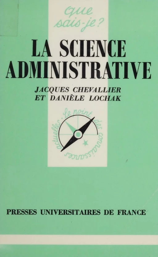 La Science administrative - Jacques Chevallier, Danièle Lochak - Presses universitaires de France (réédition numérique FeniXX)