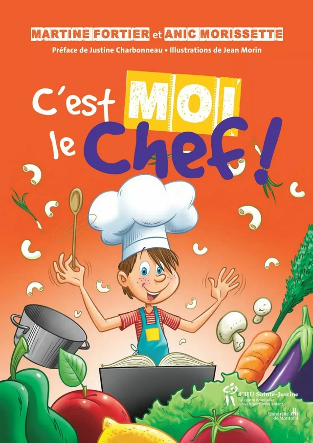 C'est moi le chef ! - Martine Fortier, Anic Morissette - Éditions du CHU Sainte-Justine