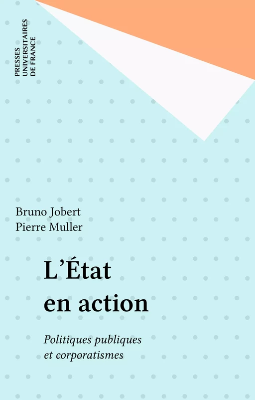 L'État en action - Bruno Jobert, Pierre Muller - Presses universitaires de France (réédition numérique FeniXX)