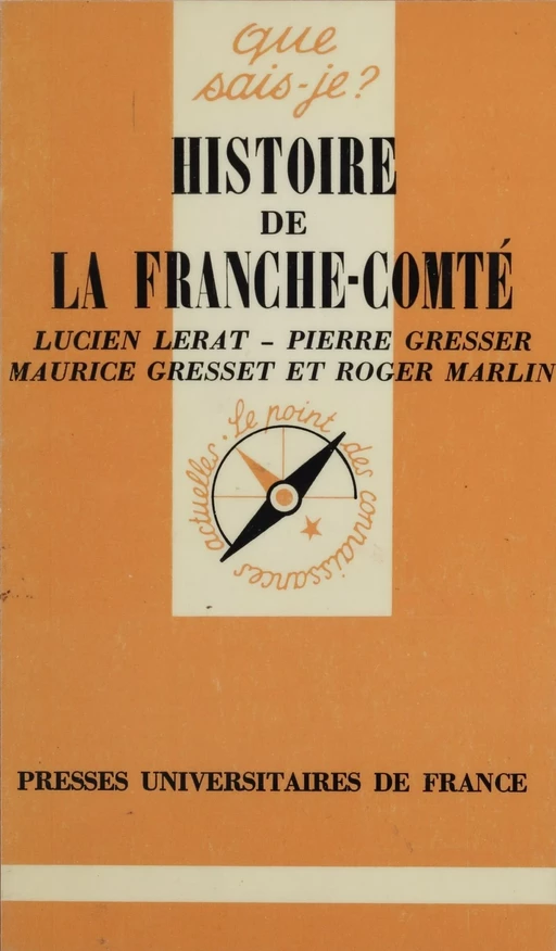 Histoire de la Franche-Comté - Lucien Lerat, Jean Brelot, Roger Marlin - Presses universitaires de France (réédition numérique FeniXX)