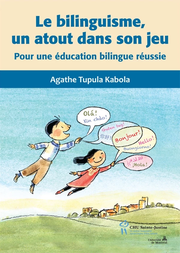 Le bilinguisme, un atout dans son jeu - Agathe Tupula Kabola - Éditions du CHU Sainte-Justine