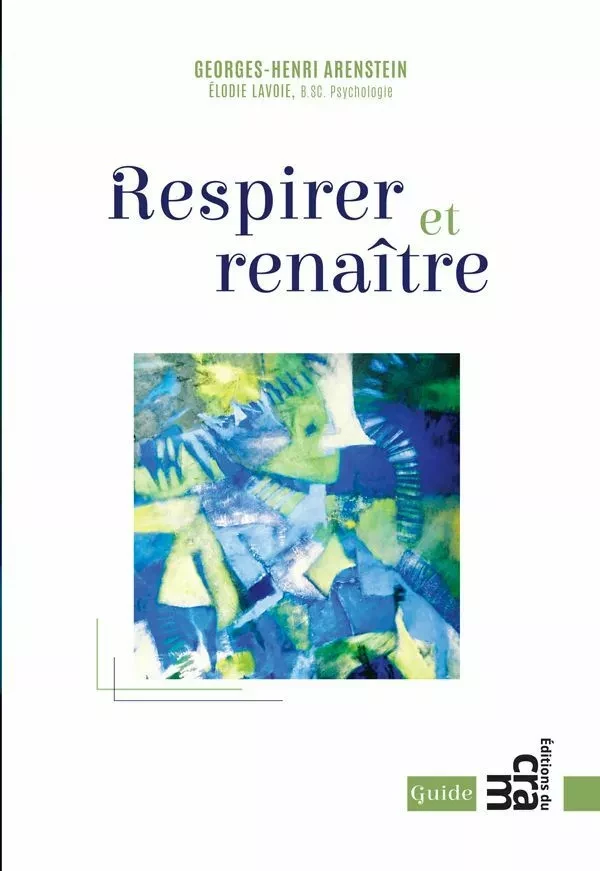 Respirer et renaître - Georges-Henri Arenstein - Éditions du CRAM