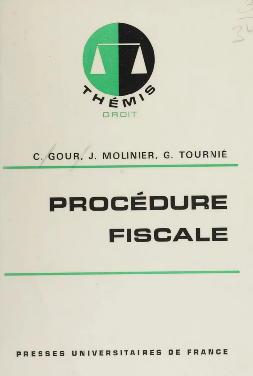 Procédure fiscale - Claude Gour, Joël Molinier, Gérard Tournié - Presses universitaires de France (réédition numérique FeniXX)