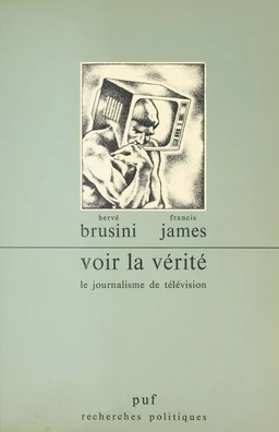 Voir la vérité : le journalisme de télévision