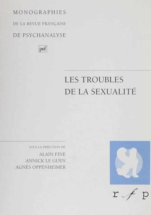 Les troubles de la sexualité - Alain Fine, Annick Le Guen, Agnès Faure-Oppenheimer - Presses universitaires de France (réédition numérique FeniXX)