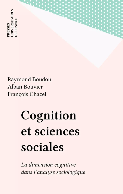 Cognition et sciences sociales - Raymond Boudon, Alban Bouvier, François Chazel - Presses universitaires de France (réédition numérique FeniXX)