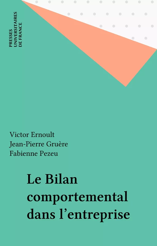 Le Bilan comportemental dans l'entreprise - Victor Ernoult, Jean-Pierre Gruère, Fabienne Pezeu - Presses universitaires de France (réédition numérique FeniXX)