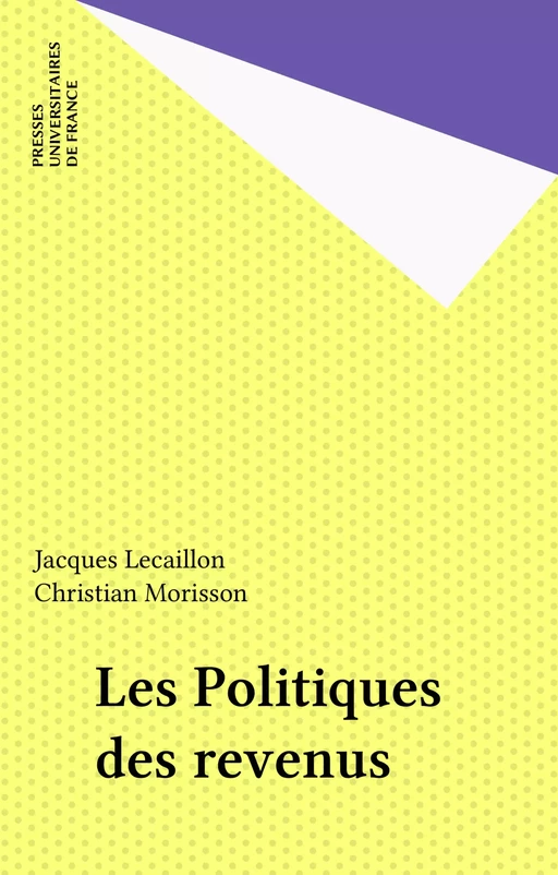 Les Politiques des revenus - Jacques Lecaillon, Christian Morisson - Presses universitaires de France (réédition numérique FeniXX)