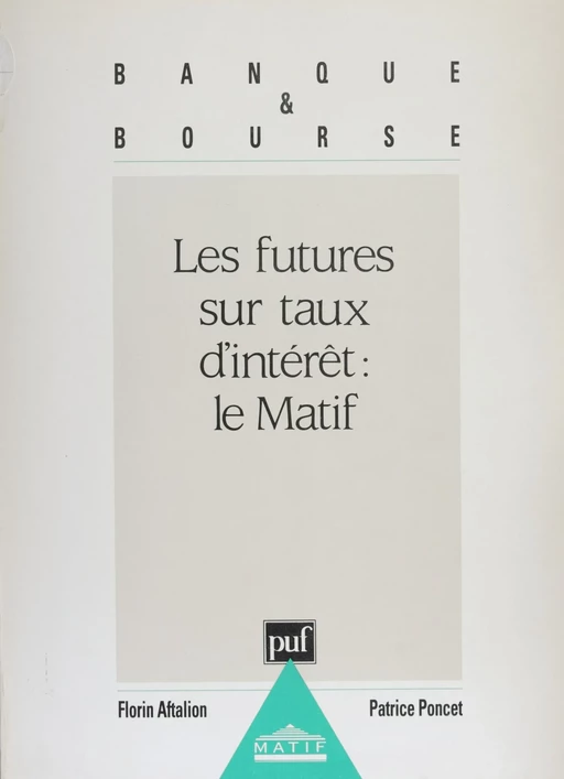 Les Futures sur taux d'intérêt - Florin Aftalion, Patrice Poncet - Presses universitaires de France (réédition numérique FeniXX)