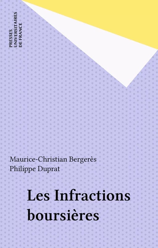 Les Infractions boursières - Maurice-Christian Bergerès, Philippe Duprat - Presses universitaires de France (réédition numérique FeniXX)