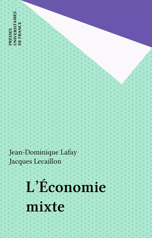 L'Économie mixte - Jean-Dominique Lafay, Jacques Lecaillon - Presses universitaires de France (réédition numérique FeniXX)