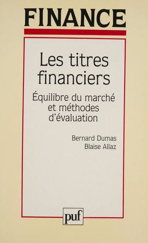 Les Titres financiers - Bernard Dumas, Blaise Allaz - Presses universitaires de France (réédition numérique FeniXX)