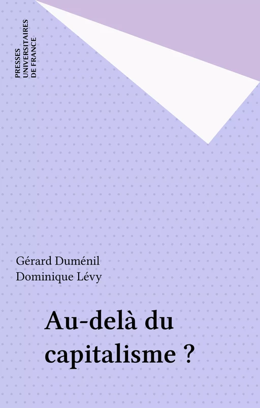 Au-delà du capitalisme ? - Gérard Dumenil, Dominique Lévy - Presses universitaires de France (réédition numérique FeniXX)