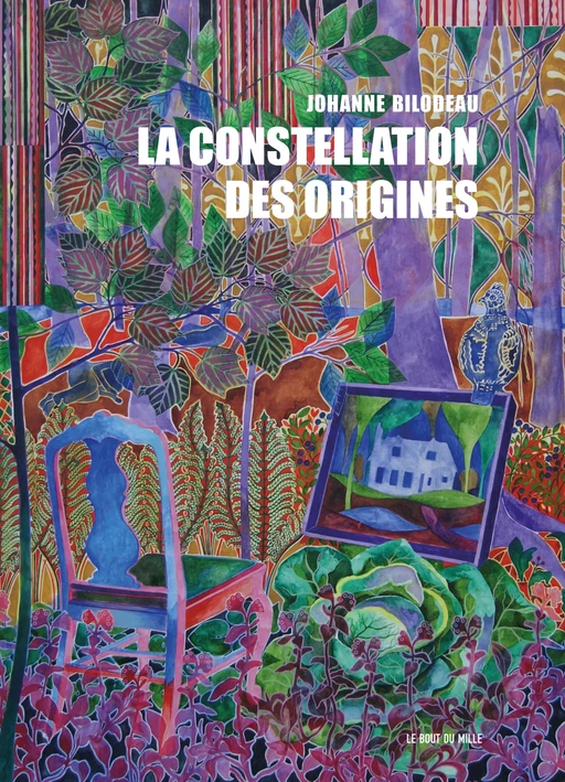 La constellation des origines - Johanne Bilodeau - Le bout du mille