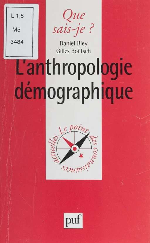 L'Anthropologie démographique - Daniel Bley, Gilles Boetsch - Presses universitaires de France (réédition numérique FeniXX)